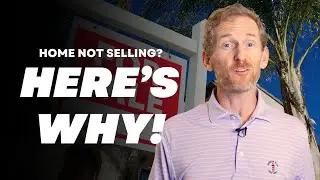 Why Isn’t My Home Selling?