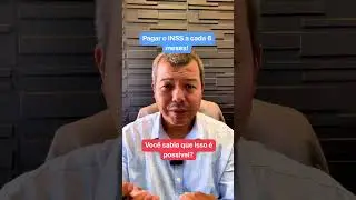 Pague o INSS a cada 06 meses!