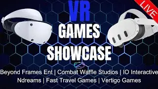 The Biggest VR Showcase Of The Year - VR Games Showcase LIVE Stream