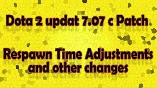 Dota 2 Update 7.07 c Patch all changes buffs and nerfs| 18 November 2017