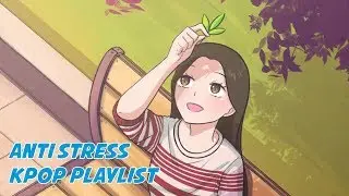 Best KPOP Playlist for Relaxing and Eliminate Stress
