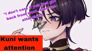 ||Kunikuzushi wants your attention|| [Needy] [Asmr Rp] [Commission]