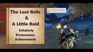 [Genshin Impact] The Lost Relic & A Little Raid - 