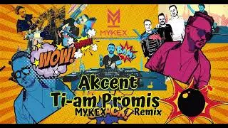Akcent- Ti-am Promis (Remix MYKEX)