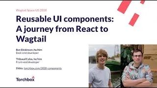 Reusable UI components – A journey from React to Wagtail | Wagtail Space US 2020