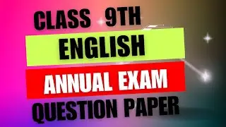 CBSE Class 9th English Annual Exam,Question Paper English Class 9,SA2 Paper Class 9 English