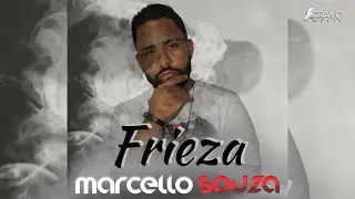 Marcello Souza | Frieza | Lançamento Arrocha Romântico da Bahia