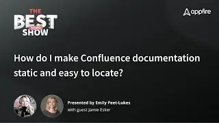 "How do I make Confluence documentation static and easy to locate?" The BEST Demo Show by Appfire