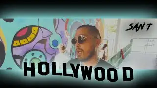 SAN T - HOLLYWOOD [Music Video]