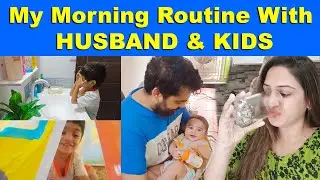 My Morning Routine with HUSBAND & KIDS | Life with Sana Amjad | VLOG-6
