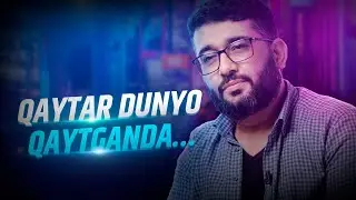 Qaytar dunyo QAYTGANDA… | 