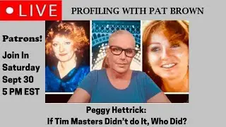 Peggy Hettrick: If Tim Masters didn't do It, Then Who Did? 