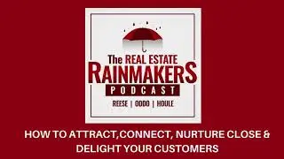 How To Attract, Connect, Nurture, Close & Delight Your Clients