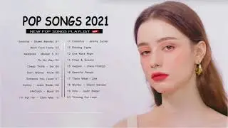 Pop Hits 2021 - Bebe Rexha, Ariana Grande, Sia, Shawn Mendes, Taylor Swift, Sam Smith, Dua Lipa