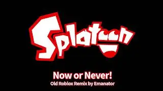 Splatoon - Now or Never! but it sounds like a 2009 Roblox song