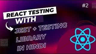 React Testing | Jest + react testing library in hindi | write second test case