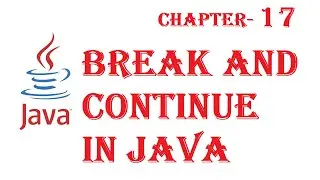 Break and continue in java -  Java Tutorial - w3Schools - Ch#17 English