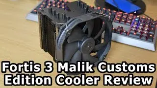 Fortis 3 Malik Customs CPU Cooler Review