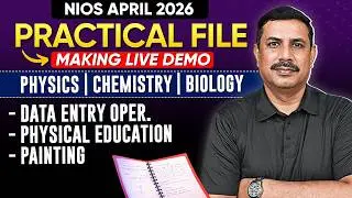 NIOS Practical File making LIVE DEMO | Physics, Chemistry, Biology, Data Entry, Physical Education