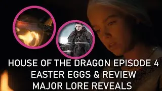 House Of The Dragon Episode 4 Review & Easter Eggs What THAT End Reveal Means