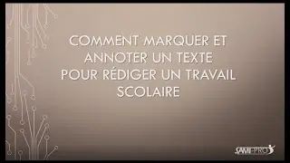 Comment marquer et annoter un texte pour rédiger un travail scolaire