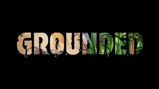 Стрим! Grounded #2! Всё по новой! Но уже по другому! При участии Rubika!