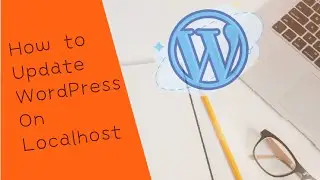 How to update WordPress manually on Localhost