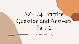 Azure Administrator AZ-104 exam details | Practice Exam Question and Answers with explanation