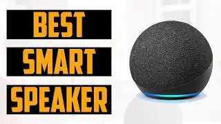 10 Best Smart Speaker 2023 [Top 10 Smart Speaker Picks]