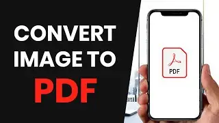 How To EASILY Convert Image To PDF File (FULL GUIDE)