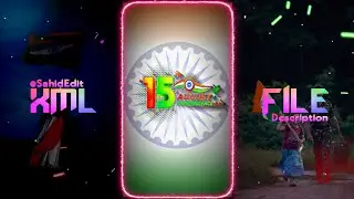 15th AUGUST INDEPENDENCE DAY 😍🇮🇳 Special XML Preset🥵NEW TREND XML FILE😈ATTITUDE XML Alight motion