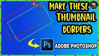 Photoshop tutorial | How to Make Amazing Thumbnail Border Like Levinho and Sevou | (Photoshop Hack)