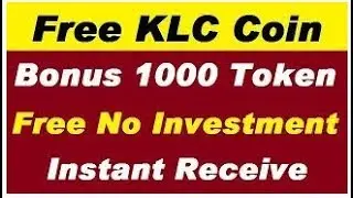 Free 1000 KLC Coin. No Investment Instant Receive
