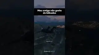 Meu amigo não gosta de bebados #shorts #gta5