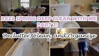 🌸 SPRING DEEP CLEAN WITH ME 2022 PART 2! | WHOLE HOUSE CLEAN WITH ME | EXTREME CLEANING MOTIVATION