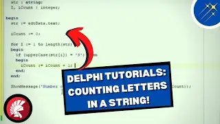 Delphi Coding Tutorials: Count The Amount Of Letters in A String! | Beginner's Guide To Coding