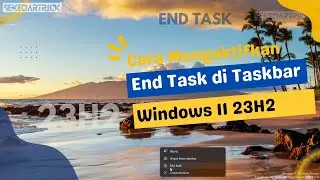 Mengaktifkan End Task di Taskbar Windows 11 23H2