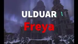 Ulduar: Freya Guide - Tips - PTR Footage Raid Lead Main Tank PoV