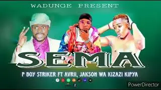 P-boy striker ft Avri x Jackson wakizazi kipya (Official music Audio) SEMA