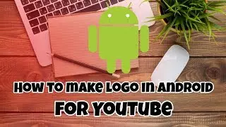 How to make logo for YouTube in Android👍👍👍👍👍👍👍👍