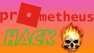 roblox hack! prometheus UPDATED (patched!)