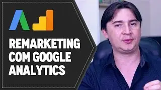 HOW TO CREATE ANALYTICS REMARKETING LISTS FOR ADWORDS