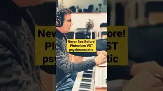 never see before Plutonium VST psychoacoustic 
