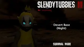 Slendytubbies 3: Re-Awakening - Survival Mode | Desert Base (Night) [Impossible Difficulty]