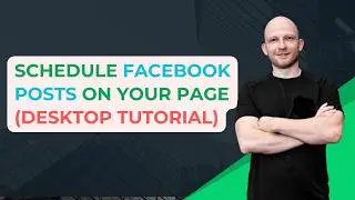 How to Schedule Facebook Posts on Your Page (Desktop Tutorial)