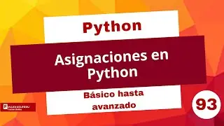 Asignaciones en Python - Temas especiales - Sesión 93