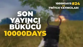 10000Days vs Twitch Yayıncıları | Son Yayıncı Bükücü | PUBG Twitch Türkiye #24