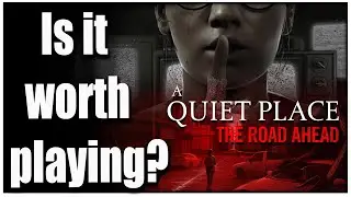Is A Quiet Place: The Road ahead worth playing? - Review