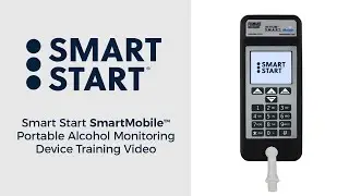Smart Start SmartMobile™ Portable Alcohol Monitoring Device Training Video