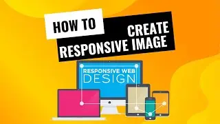 How To Create A Responsive Image in HTML and CSS | Responsive Image In HTML